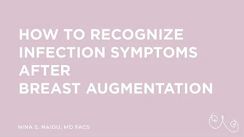 How to recognize infection symptoms after Breast Augmentation - NYC (New York, NY)