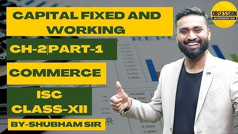 Ch-2. | Capital Fixed & Working. | Part-1. | Commerce. |Class- XII. | ISC