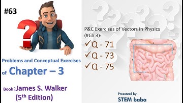 #apphysics  | Video solution of Ch 3 | P&C Exercises (Q71-Q75) | James S. walker 5th Edition