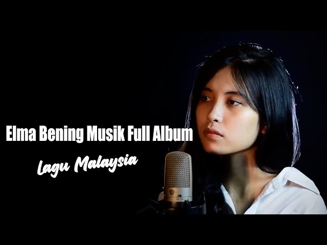 Elma Bening Musik Full Album Lagu Malaysia Cover Seribu Kali Sayang class=