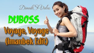Duboss - Voyage, Voyage (Imanbek Edit) (DimakSVideo)