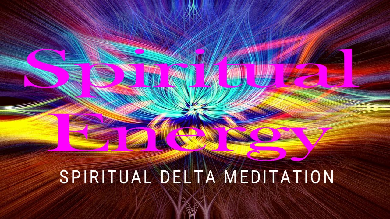 Spiritual Energy | Deep Meditation | Deep Spiritual Delta | Healing ...