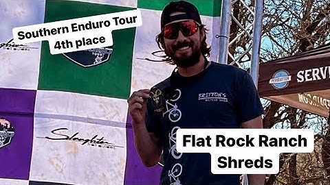 Flat Rock Ranch Enduro Shreds | Pre-Ride before Souther Enduro Tour | Placed 4th in am. Men 18-29
