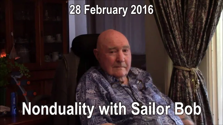 Sailor Bob Nonduality Meeting 28 February 2016