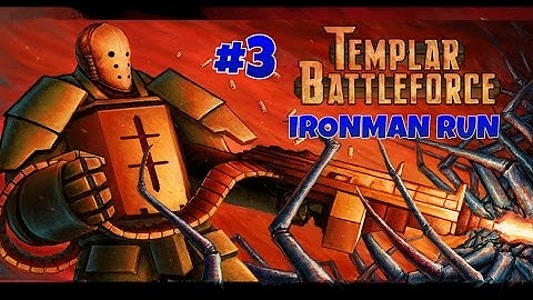 Templar Battleforce Ironman (Perma-Death) Run - Part 3