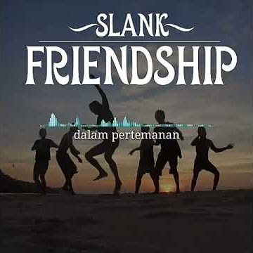 Slank-friendship (favorite song)