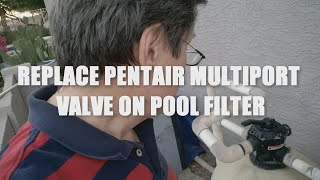 Replace a Pentair Multiport Hi-Flow Top Valve Assembly on a Pool Filter--and I HATE DIY Projects