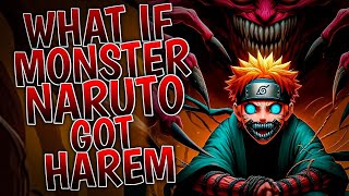 What If Monster Naruto Got Harem | Part 1