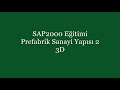 SAP2000 Eğitimi 15 Prefabrik Sanayi Yapısı 2 3D