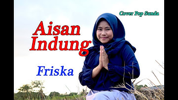 AISAN INDUNG  - Friska # Pop Sunda # Cover