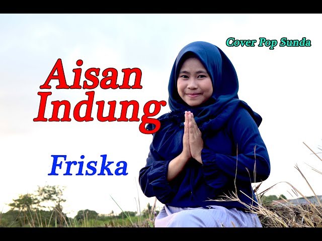 AISAN INDUNG  - Friska # Pop Sunda # Cover class=