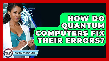 How Do Quantum Computers Fix Their Errors? - Quantum Tech Explained
