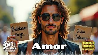 Amor ✨ Bollekman Sings Julio Iglesias - Romantic Eurodisco Ballad