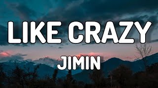 LIKE CRAZY - JIMIN ( LYRICS VIDEO)