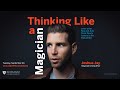 Thinking Like a Magician | Joshua Jay || Radcliffe Institute