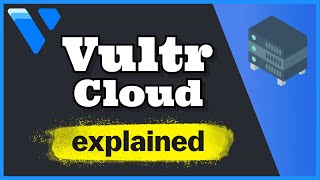 Vultr Tutorial - How to Deploy a Cloud hosted Server