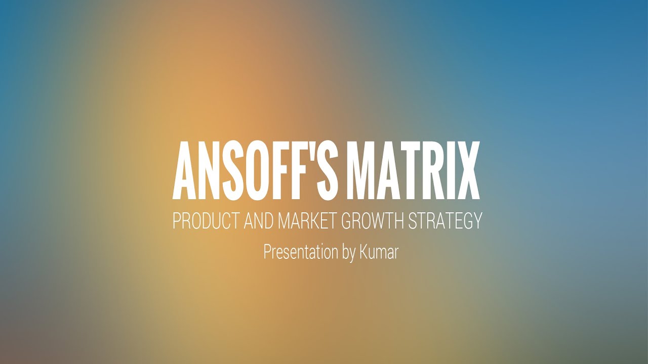 Online CIMA Tutorial : Ansoff's Matrix by Kumar (Online CIMA Tutor ...