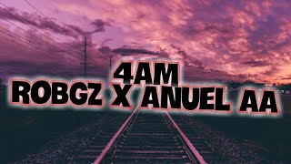 RobGz x Anuel AA - 4am (Letra)