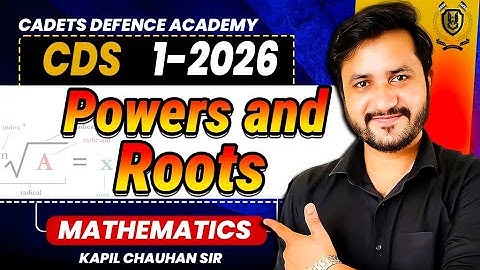 CDS 1 2026 : Maths Powers and Roots By Kapil Sir | CDS 1 2026 Maths Class #cdsclass2026