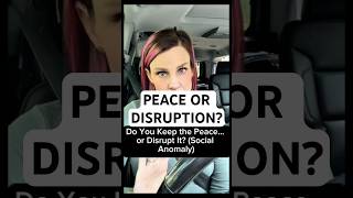 Do you keep the peace or disrupt it? (Social anomaly explained)