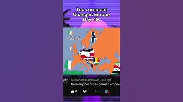 Top comment changes Europe day 49!