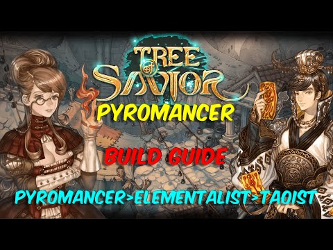 TOS – Tree of Savior – Pyromancer Build Guide Pyromancer › Elementalist › Taoist