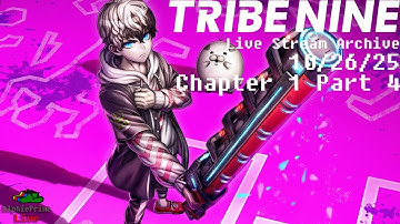 Tribe Nine Chapter 1 Part 4 - Live Stream Archive - 10/26/25 | AlphiePrime