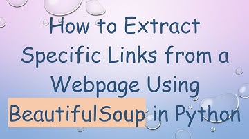 How to Extract Specific Links from a Webpage Using BeautifulSoup in Python
