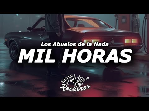 Los Abuelos de la Nada – Mil Horas (Letra/Lyrics)