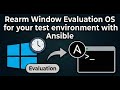 Rearm Window Evaluation OS for your test environment with Ansible