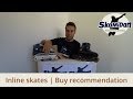 Inline Skates: Buyer's Guide Advice - Find Your Perfect Skates - These Skates Are The Best - BKH#08