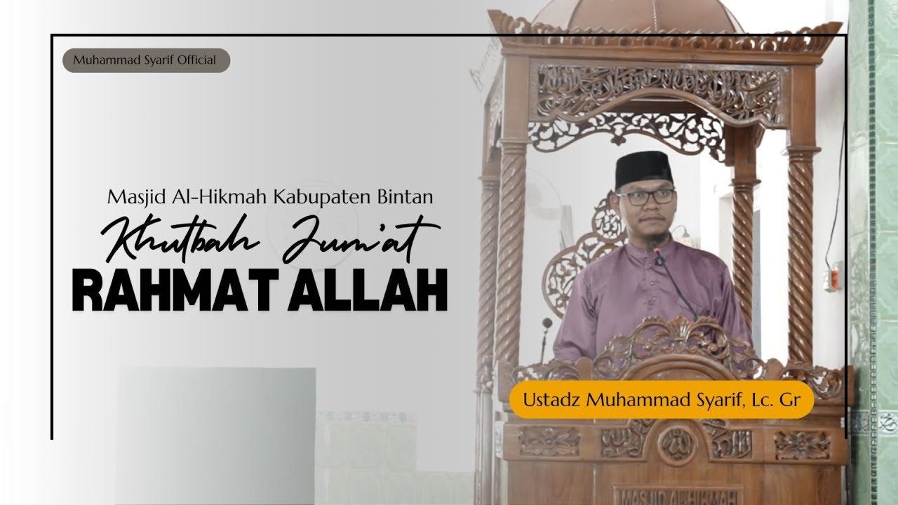 [ Khutbah Jum'at ] - Rahmat Allah - Ustadz Muhammad Syarif Lc. Di Masjid Al-Hikmah Bintan