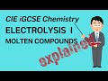 Electrolysing molten compounds | Cambridge iGCSE Chemistry 4.1