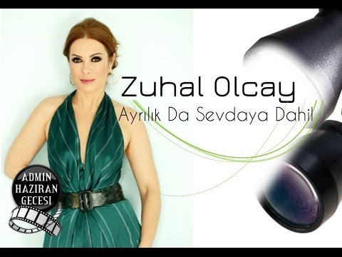 Zuhal Olcay - Ayrılık Da Sevdaya Dahil