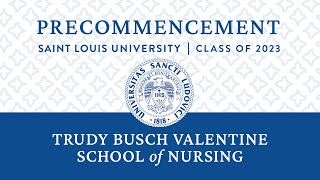 2023 Saint Louis University Valentine School of Nursing Precommencement