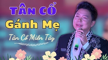 Tân Cổ GÁNH MẸ -  Ns Thanh Nhường - LK Ca Cổ Hay Nhất 2021 Nghe Rớt Nước Mắt