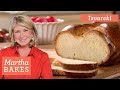 Martha Stewart’s Tsoureki (Traditional Greek Easter Bread) | Martha Bakes Recipes | Martha Stewart