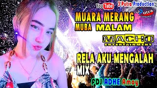 RELA KU MENGALAH | MACHO ENTERTAIMENT | LIVE PERFORM MUARA MERANG BAYUNG LENCIR| FDJ AMOY BPM