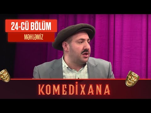 Məhləmiz | Komedixana 24-cü Bölümdən