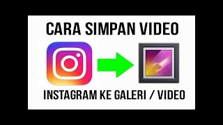 Cara menyimpan vidio instagram ke galeri