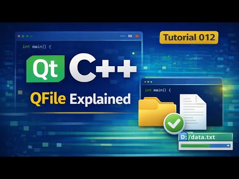 Qt C++ Tutorial 012 | QFile  Explained