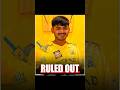 Aayush Mhathre ruled out #cricket #ipl2026highlights #shorts #viral #trending