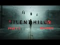 Silent Hill 2 Remake  - Playtrough Part 2