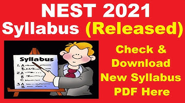 NEST Syllabus 2021 (Released) - How To Check & Download NEST 2021 Syllabus PDF