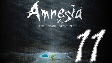 Amnesia The Dark Descent Playthrough - Part 11 - Reach The Underground Hell
