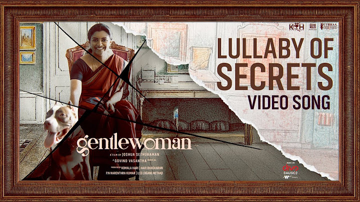 Lullaby of secrets- Gentlewoman | Lijomol, Hari, Losliya | Joshua Sethuraman | Govind Vasantha