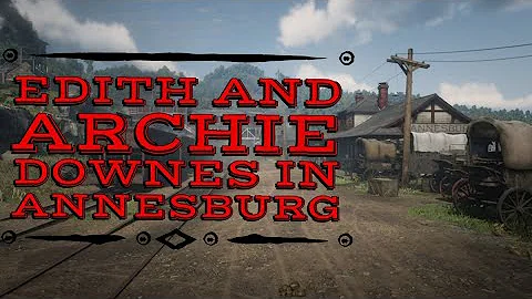 Red Dead Redemption 2 - Edith and Archie Downes in Annesburg *spoilers*
