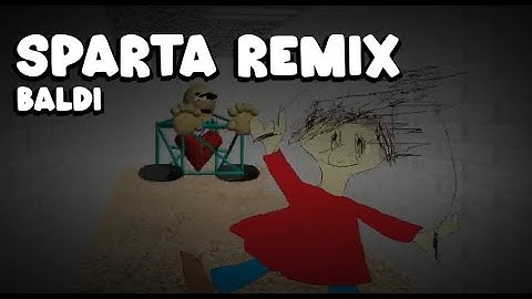 Baldi | Sparta Quest for Perfection Remix