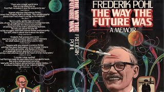 The Way the Future Was - Frederick Pohl (A Live Discussion)