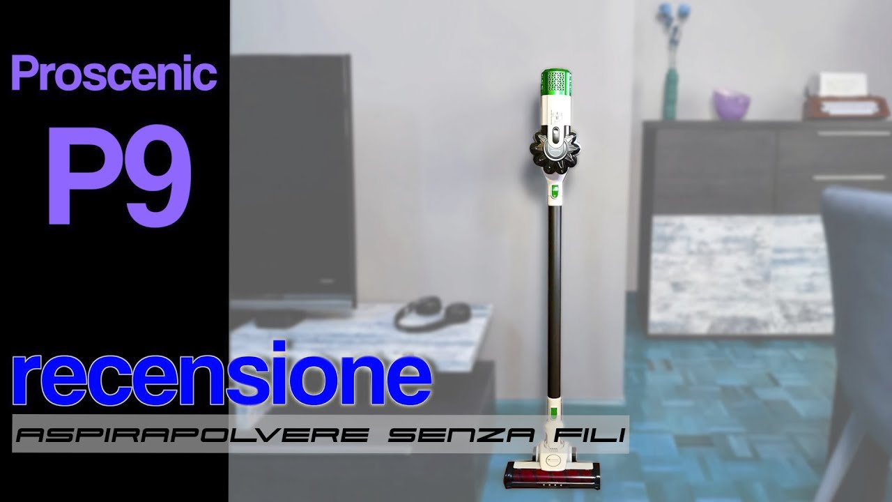 Recensione aspirapolvere senza fili Proscenic P9 - YouTube